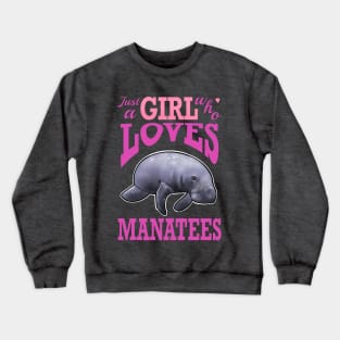 just a girl who loves manatees Crewneck Sweatshirt